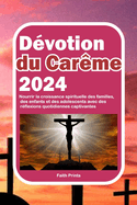 Dvotion du Carme 2024: Nourrir la croissance spirituelle des familles, des enfants et des adolescents avec des rflexions quotidiennes captivantes