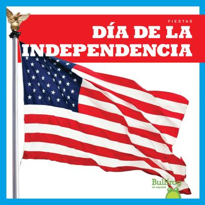 Da de la Independencia (Independence Day) - Manley, Erika S