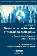 D?(c)Mocratie D?(c)Lib?(c)Rative Et Transition ?(c)Cologique: La Convention Citoyenne Pour Le Climat