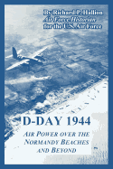 D-Day 1944: Air Power over the Normandy Beaches and Beyond