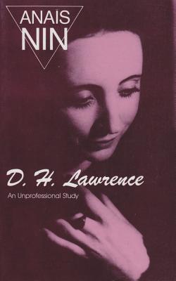 D. H. Lawrence: An Unprofessional Study - Nin, Anas
