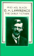 D. H. Lawrence: The Early Fiction - Black, Michael