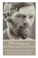 D.H. Lawrence - The Widowing of Mrs Holroyd: "I Want to Live My Life So That My Nights Are Not Full of Regrets."