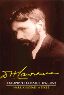 D. H. Lawrence: Triumph to Exile 1912-1922: The Cambridge Biography of D. H. Lawrence - Kinkead-Weekes, Mark