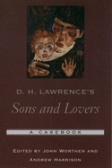 D. H. Lawrence's Sons and Lovers: A Casebook