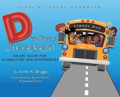 D is for Different: An ABC Guide for Disabilities and Differences - Briggs, Kirby R, and Fiero, Jasmine