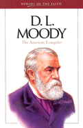 D. L. Moody: The American Evangelist