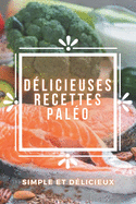 D?licieuses Recettes Pal?o: Recettes PALEO, faciles ? pr?parer et super savoureuses!