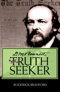 D.M. Bennett, the Truth Seeker