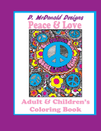 D. McDonald Designs Peace & Love Adult & Children's Coloring Book
