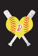 D Monogram Initial Softball Journal: Softball Blank Journal, 6x9 Lined Blank Notebook, 150 Pages, Journal to Write in for Journaling, Notes, or Inspirational Quotes, Paperback Composition Book