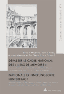 D?passer Le Cadre National Des  Lieux de M?moire ? / Nationale Erinnerungsorte Hinterfragt: Innovations M?thodologiques, Approches Comparatives, Lectures Transnationales / Methodologische Innovationen, Vergleichende Annaeherungen, Transnationale... - Roland, Hubert (Editor), and Majerus, Beno?t (Editor), and Kmec, Sonja (Editor)