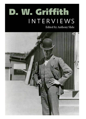 D. W. Griffith: Interviews - Slide, Anthony (Editor)