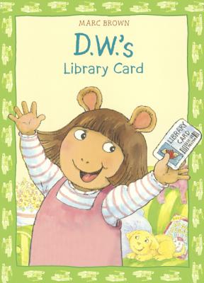 D.W.'s Library Card - Brown, Marc Tolon