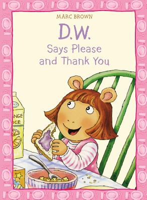 D.W. Says Please and Thank You - Brown, Marc
