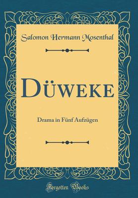 D?weke: Drama in F?nf Aufz?gen (Classic Reprint) - Mosenthal, Salomon Hermann