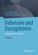 Dabeisein Und Dazugehren: Integration in Deutschland