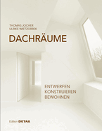 Dachr?ume: Planen - Realisieren - Bewohnen