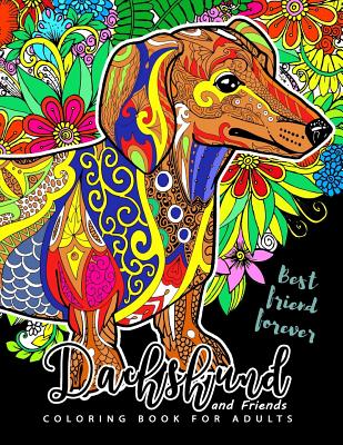 Dachshund coloring book for Adults and Friend: Dog coloring book for dog and puppy lover - Unicorn Coloring, and Adult Coloring Books