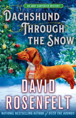 Dachshund Through the Snow: An Andy Carpenter Mystery - Rosenfelt, David