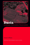 Dacia: Landscape, Colonisation and Romanisation