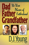 Dad, Father, Grandfather: The Three Phases of Fatherhood