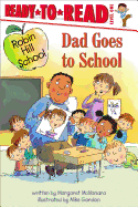Dad Goes to School: Ready-To-Read Level 1