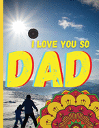 DAD, I love you so: Unique greeting cards for dads   Customize your father's birthday cards with a mandala and give him something special - 20 unique designs that can be easily cut out and delivered