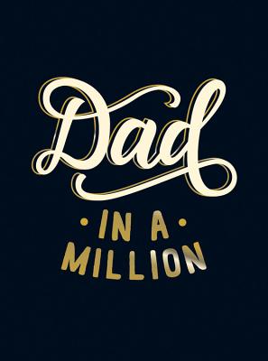 Dad in a Million: The Perfect Gift to Give to Your Dad - Publishers, Summersdale
