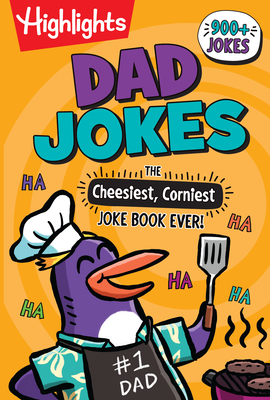 Dad Jokes: The Cheesiest, Corniest Joke Book Ever! - Highlights (Creator)