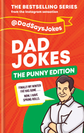 Dad Jokes: The Punny Edition: The fourth collection from the Instagram sensation @DadSaysJokes