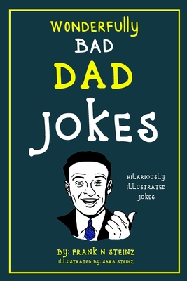 Dad Jokes: Wonderfully Bad Dad Jokes - N Steinz, Frank