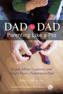 Dad to Dad: Parenting Like a Pro
