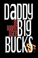 Daddy Big Bucks
