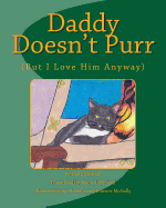 Daddy Doesn't Purr: But I Love Him Anyway