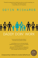 Daddy Doin' Work: Empowering Mothers to Evolve Fatherhood
