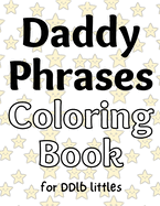 Daddy Phrases Coloring Book for DDlb Little Boys