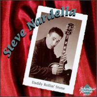 Daddy Rollin' Stone - Steve Nardella