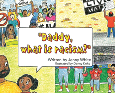 Daddy, What is Racism?