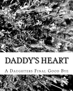 Daddy's Heart: A Daughters Final Good Bye