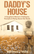 Daddy's House: A Daughter's Memoir of Setbacks, Triumphs & Rising Above Her Roots