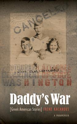 Daddy's War: Greek American Stories - Kacandes, Irene