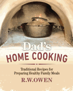 Dad's Home Cooking: Traditional Recipes for Preparing Healthy Family Meals