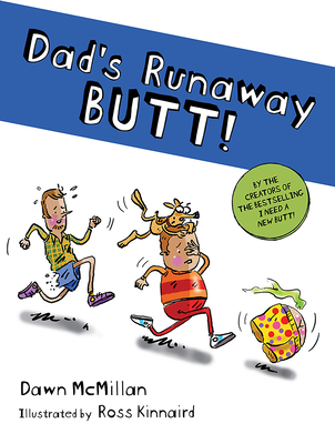 Dad's Runaway Butt! - McMillan, Dawn