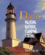Dads: Walking Faithful, Standing Strong - Farrar, Steve