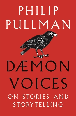 Daemon Voices: On Stories and Storytelling - Pullman, Philip, and Mason, Simon (Introduction by)