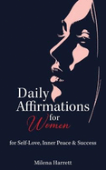 Daily Affirmations For Women: For Self-Love, Inner Peace and Success