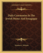 Daily Ceremonies In The Jewish Home And Synagogue