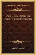 Daily Ceremonies in the Jewish Home and Synagogue