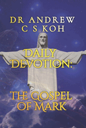 Daily Devotion Gospel of Mark: Expository Bible Study
